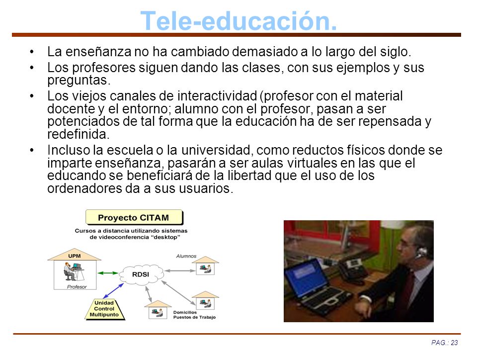 Tele-educación. La enseñanza no ha cambiado demasiado a lo largo del siglo.