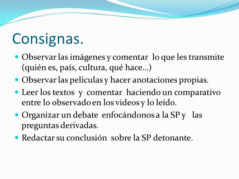 Consignas. Observar las imágenes y comentar lo que les transmite (quién es, país, cultura, qué hace…)
