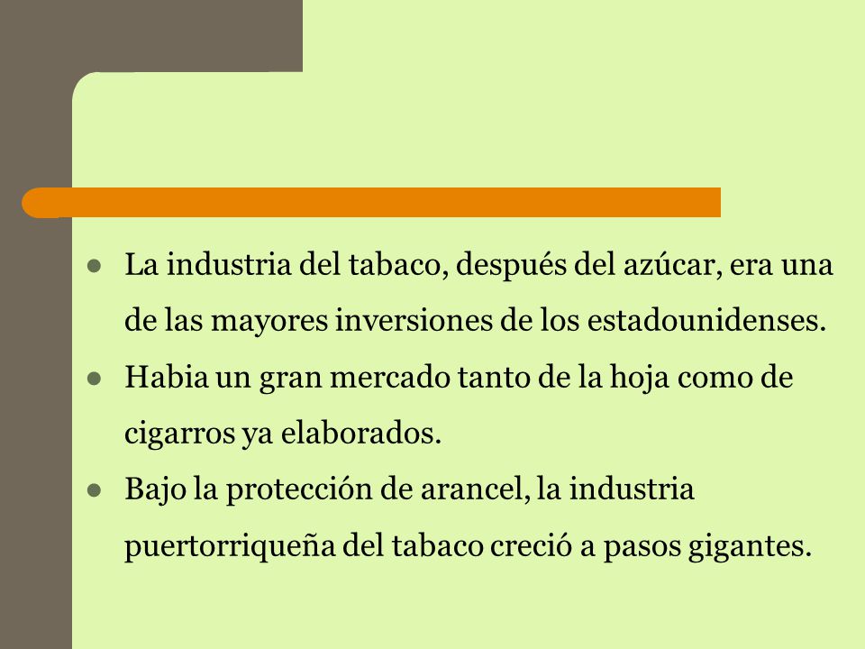 La industria del tabaco, después del azúcar, era una de las mayores inversiones de los estadounidenses.