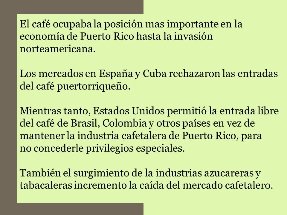 El café ocupaba la posición mas importante en la