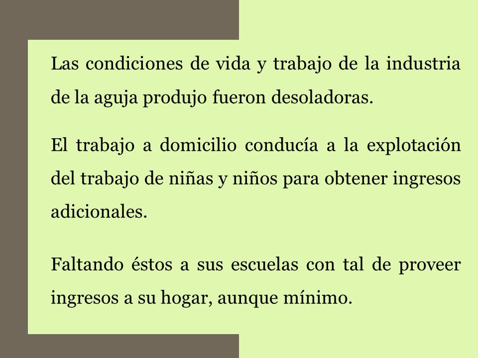 Las condiciones de vida y trabajo de la industria de la aguja produjo fueron desoladoras.
