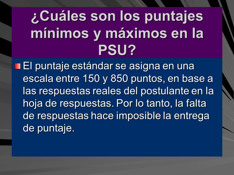 ¿Cuáles son los puntajes mínimos y máximos en la PSU