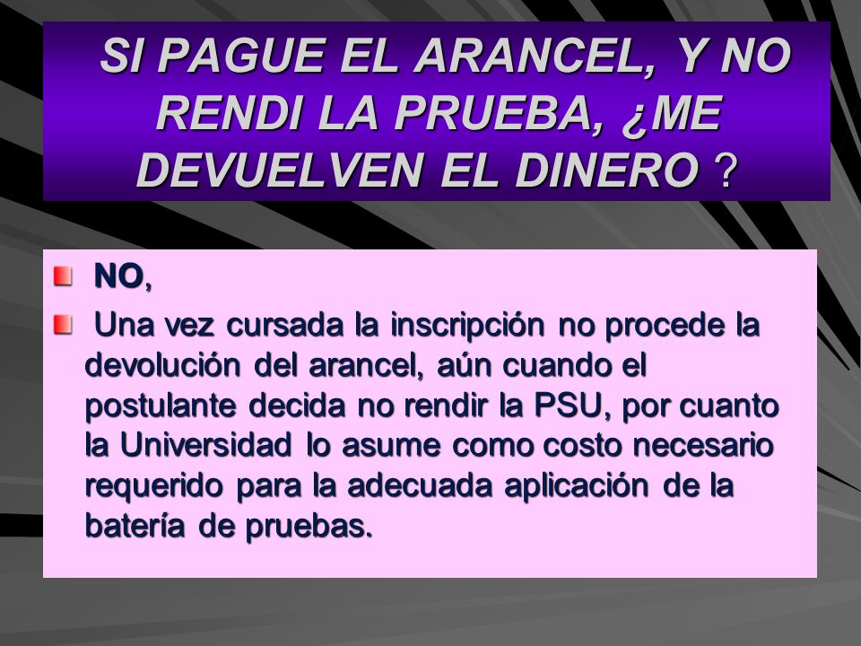 SI PAGUE EL ARANCEL, Y NO RENDI LA PRUEBA, ¿ME DEVUELVEN EL DINERO
