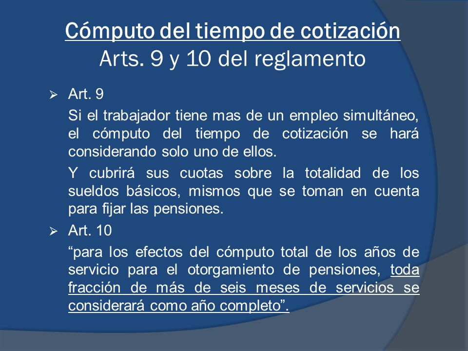 Cómputo del tiempo de cotización Arts. 9 y 10 del reglamento