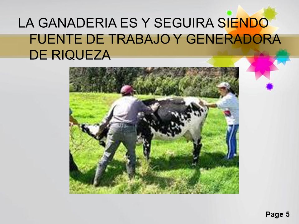 LA GANADERIA ES Y SEGUIRA SIENDO FUENTE DE TRABAJO Y GENERADORA DE RIQUEZA