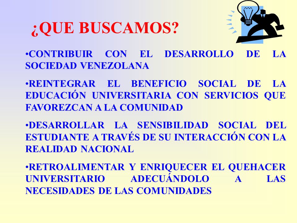 ¿QUE BUSCAMOS CONTRIBUIR CON EL DESARROLLO DE LA SOCIEDAD VENEZOLANA