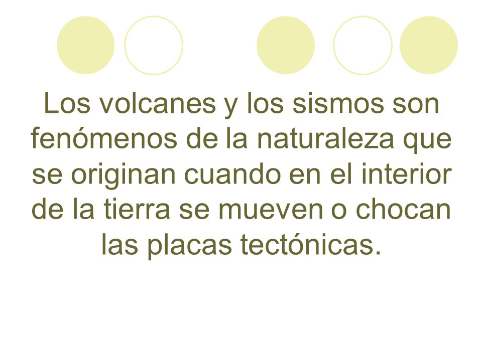 Los volcanes y los sismos son fenómenos de la naturaleza que se originan cuando en el interior de la tierra se mueven o chocan las placas tectónicas.