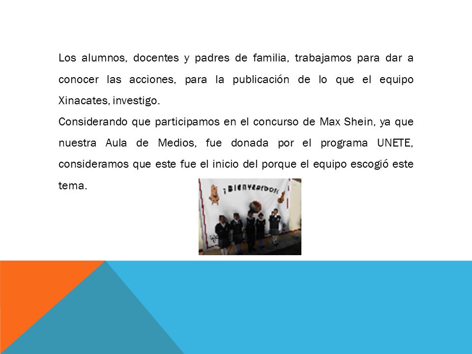 Los alumnos, docentes y padres de familia, trabajamos para dar a conocer las acciones, para la publicación de lo que el equipo Xinacates, investigo.