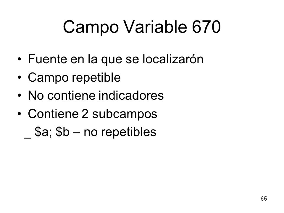 Campo Variable 670 Fuente en la que se localizarón Campo repetible