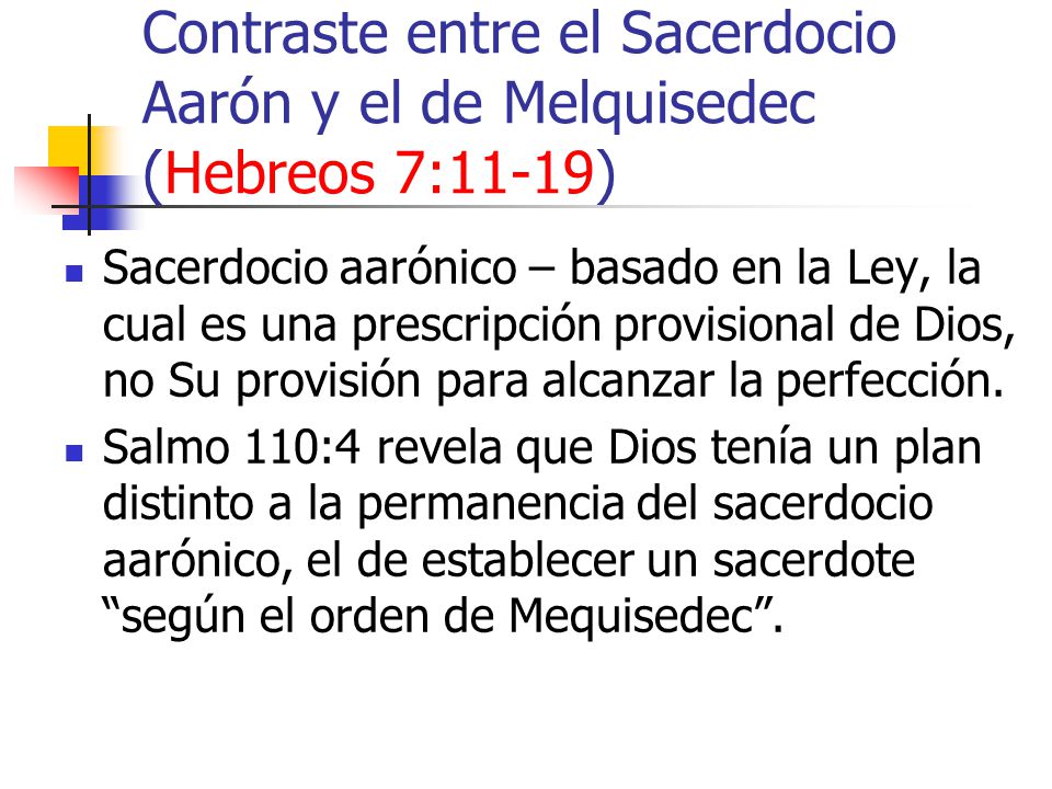 Contraste entre el Sacerdocio Aarón y el de Melquisedec (Hebreos 7:11-19)