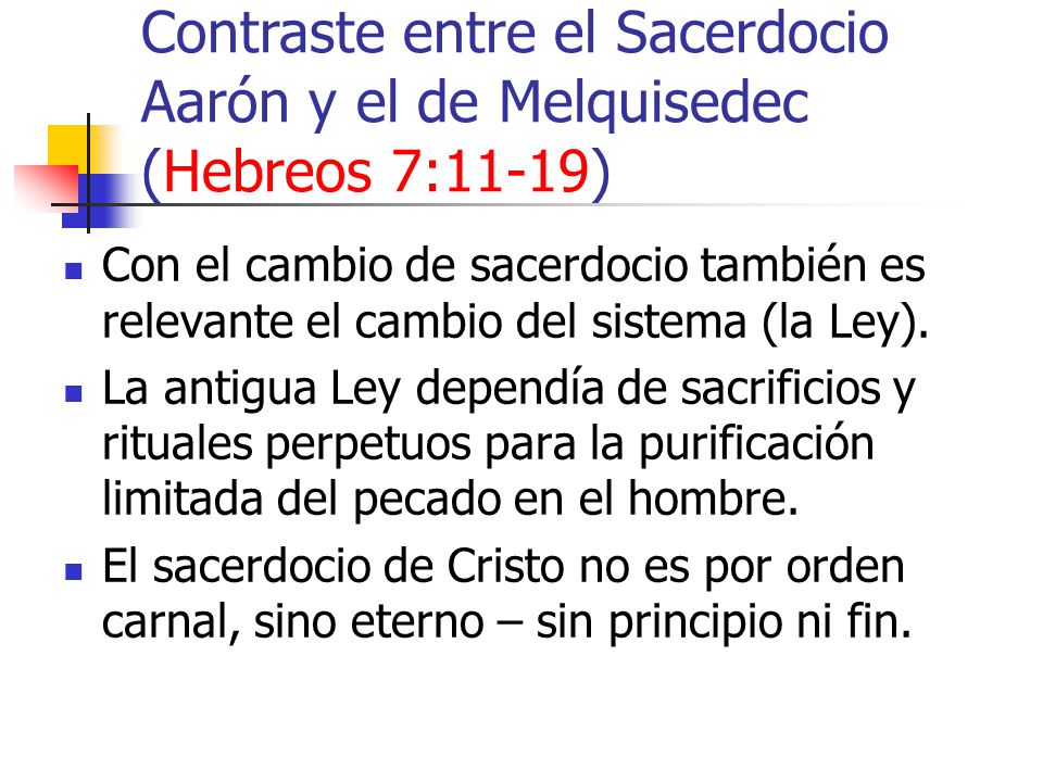 Contraste entre el Sacerdocio Aarón y el de Melquisedec (Hebreos 7:11-19)