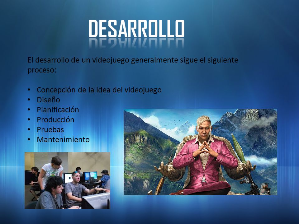 Desarrollo El desarrollo de un videojuego generalmente sigue el siguiente proceso: Concepción de la idea del videojuego.
