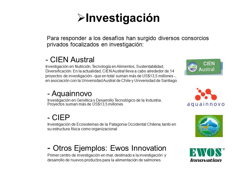 Investigación Para responder a los desafíos han surgido diversos consorcios privados focalizados en investigación:
