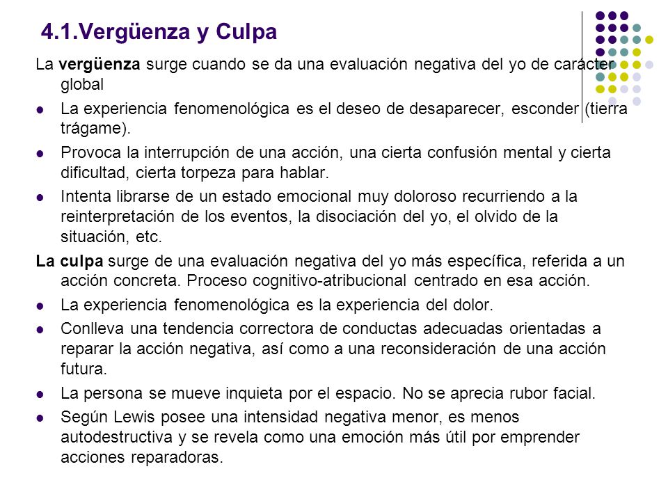 4.1.Vergüenza y Culpa La vergüenza surge cuando se da una evaluación negativa del yo de carácter global.