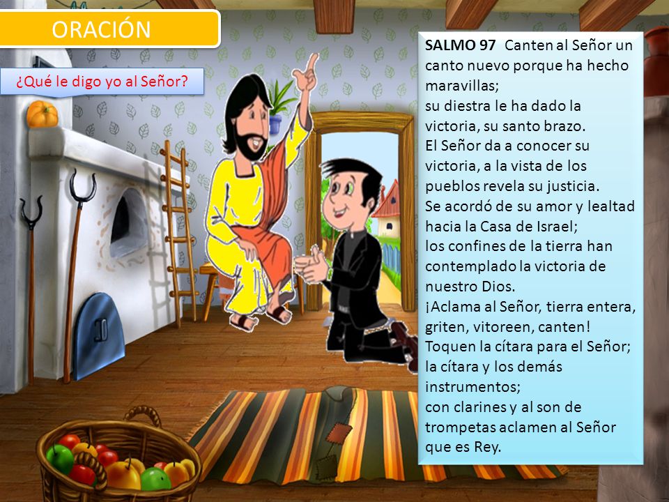 ORACIÓN SALMO 97 Canten al Señor un canto nuevo porque ha hecho maravillas;