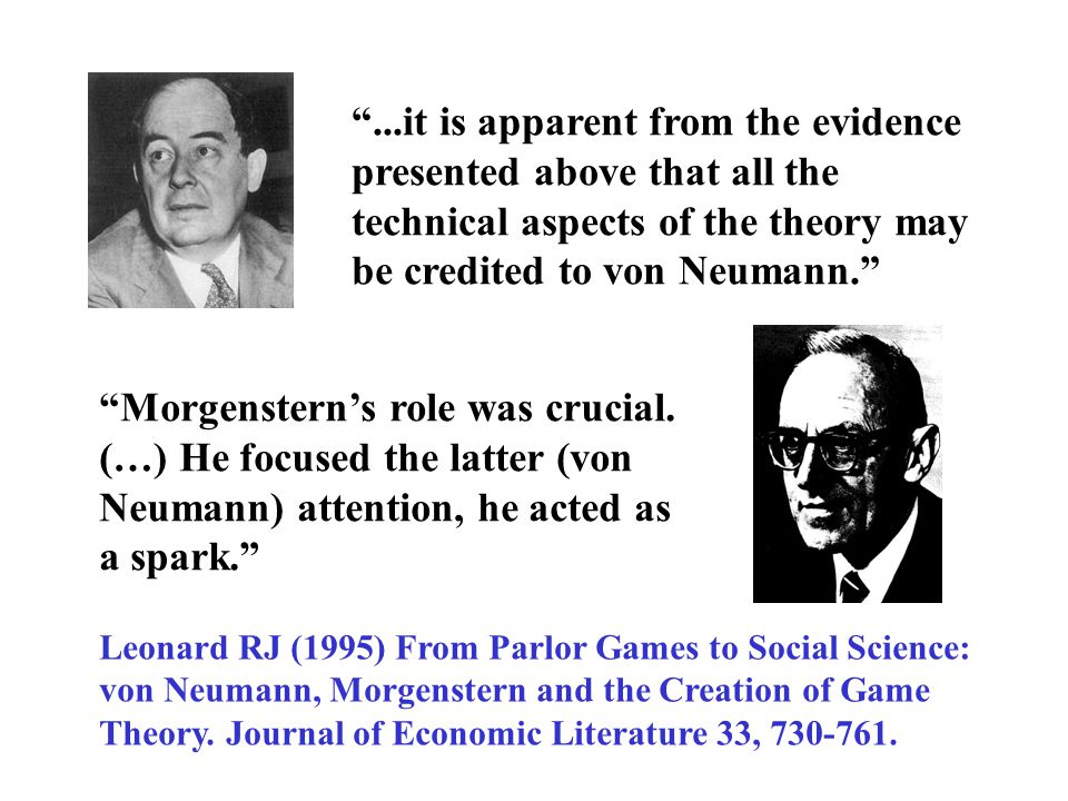 ...it is apparent from the evidence presented above that all the technical aspects of the theory may be credited to von Neumann.