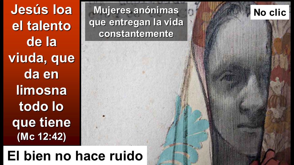 Jesús loa el talento de la viuda, que da en limosna todo lo que tiene (Mc 12:42)