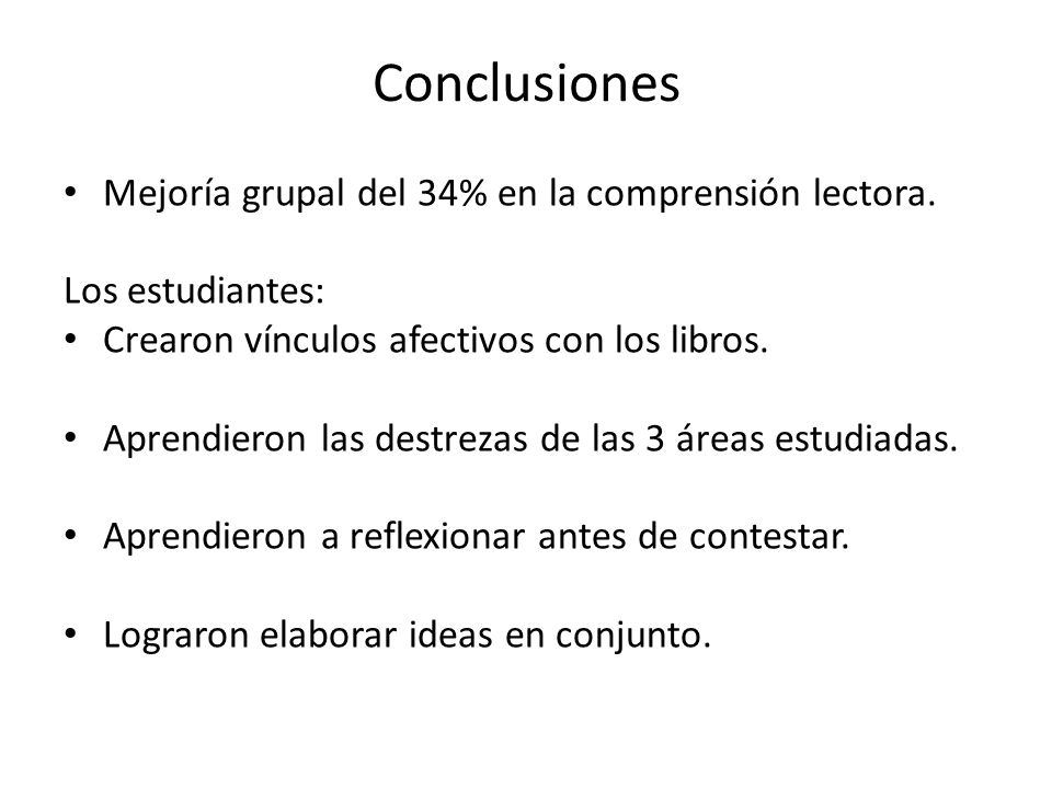 Conclusiones Mejoría grupal del 34% en la comprensión lectora.
