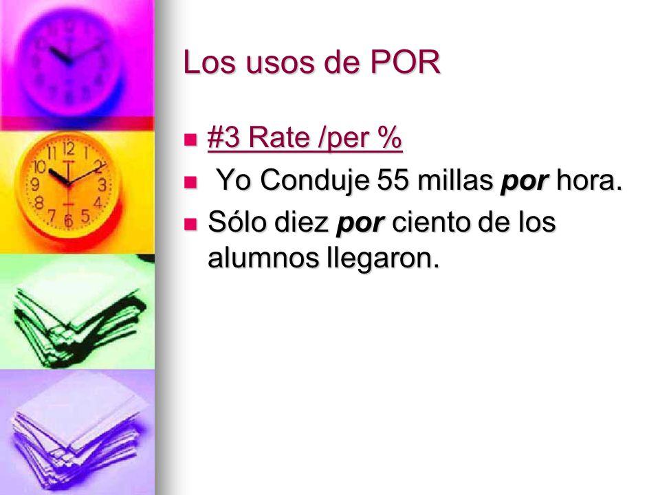 Los usos de POR #3 Rate /per % Yo Conduje 55 millas por hora.