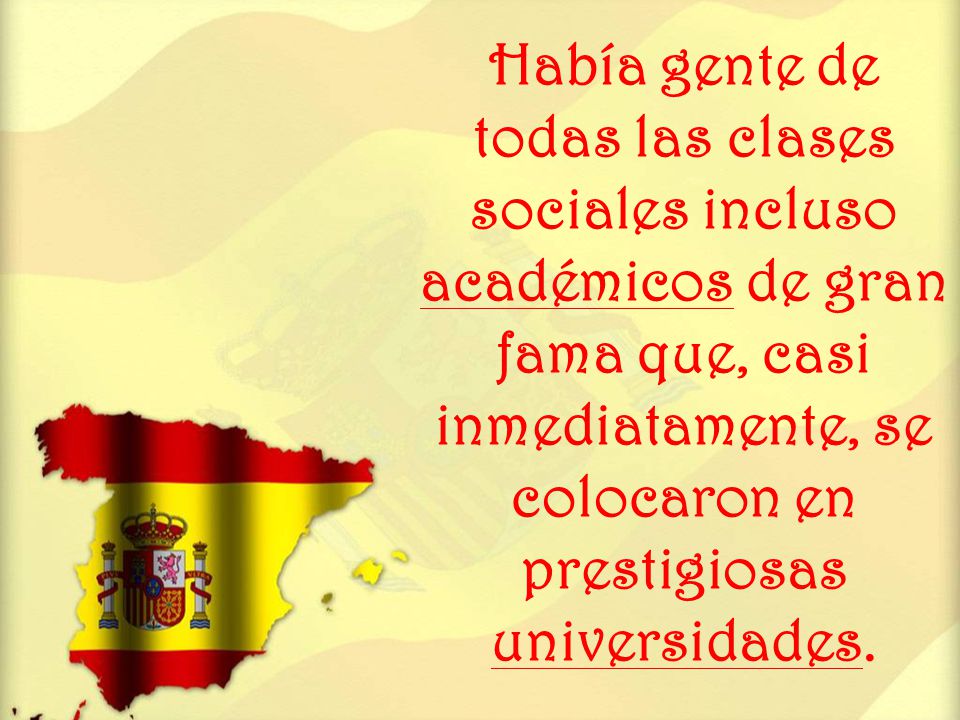 Había gente de todas las clases sociales incluso académicos de gran fama que, casi inmediatamente, se colocaron en prestigiosas universidades.