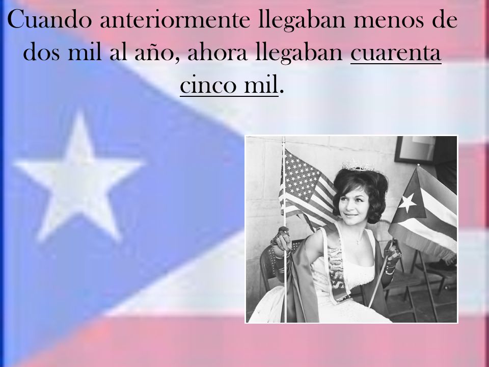 Cuando anteriormente llegaban menos de dos mil al año, ahora llegaban cuarenta cinco mil.