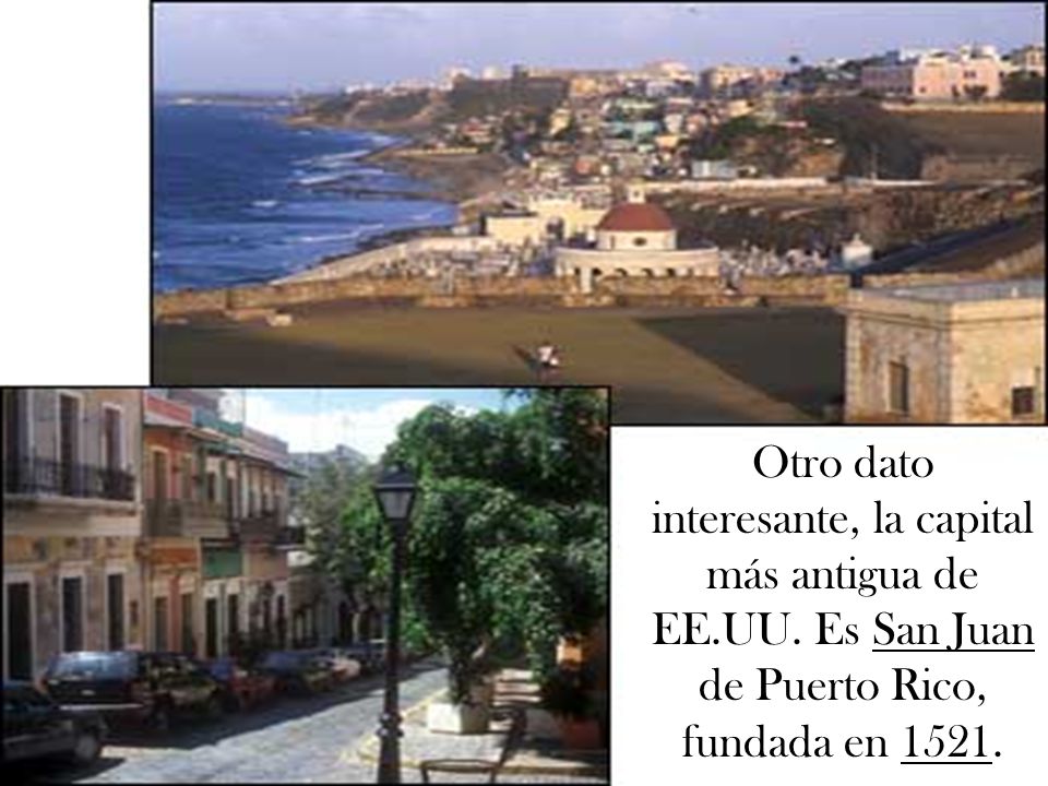 Otro dato interesante, la capital más antigua de EE. UU