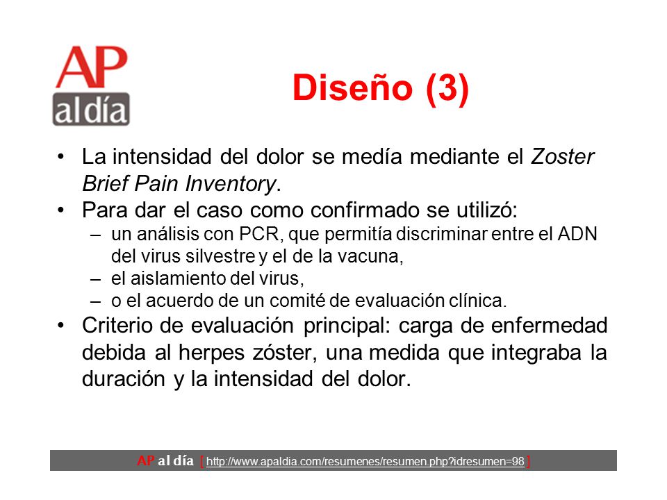 Diseño (3) La intensidad del dolor se medía mediante el Zoster Brief Pain Inventory. Para dar el caso como confirmado se utilizó: