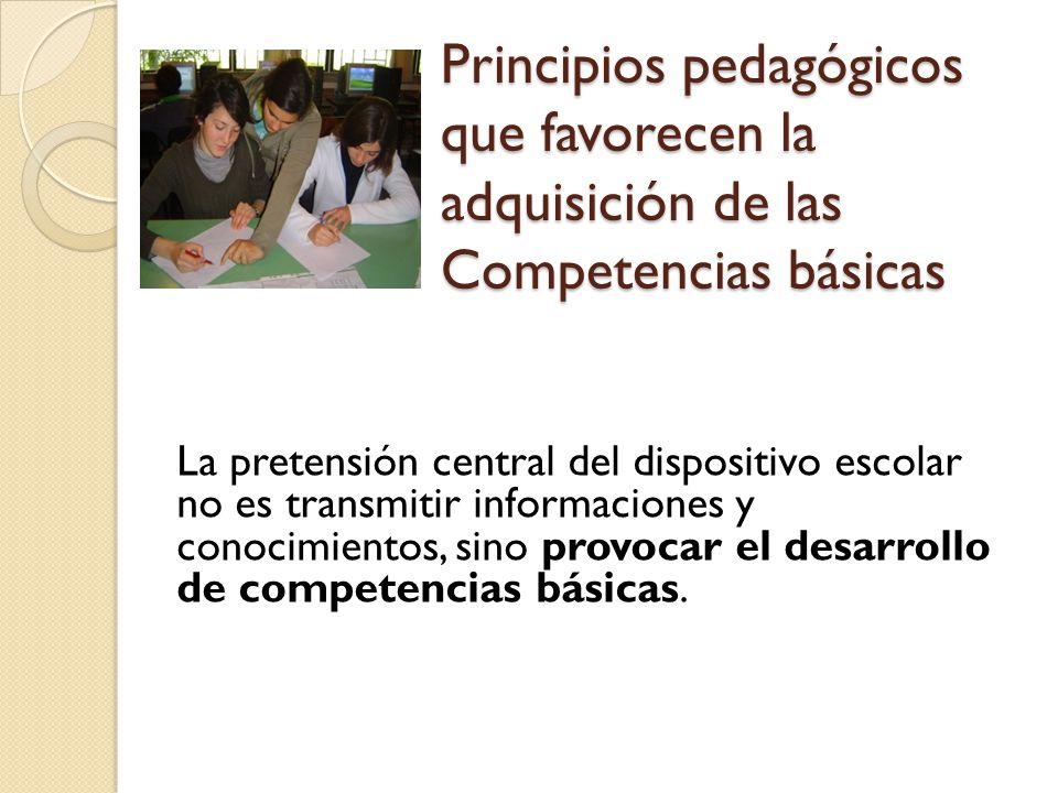 Principios pedagógicos que favorecen la adquisición de las Competencias básicas