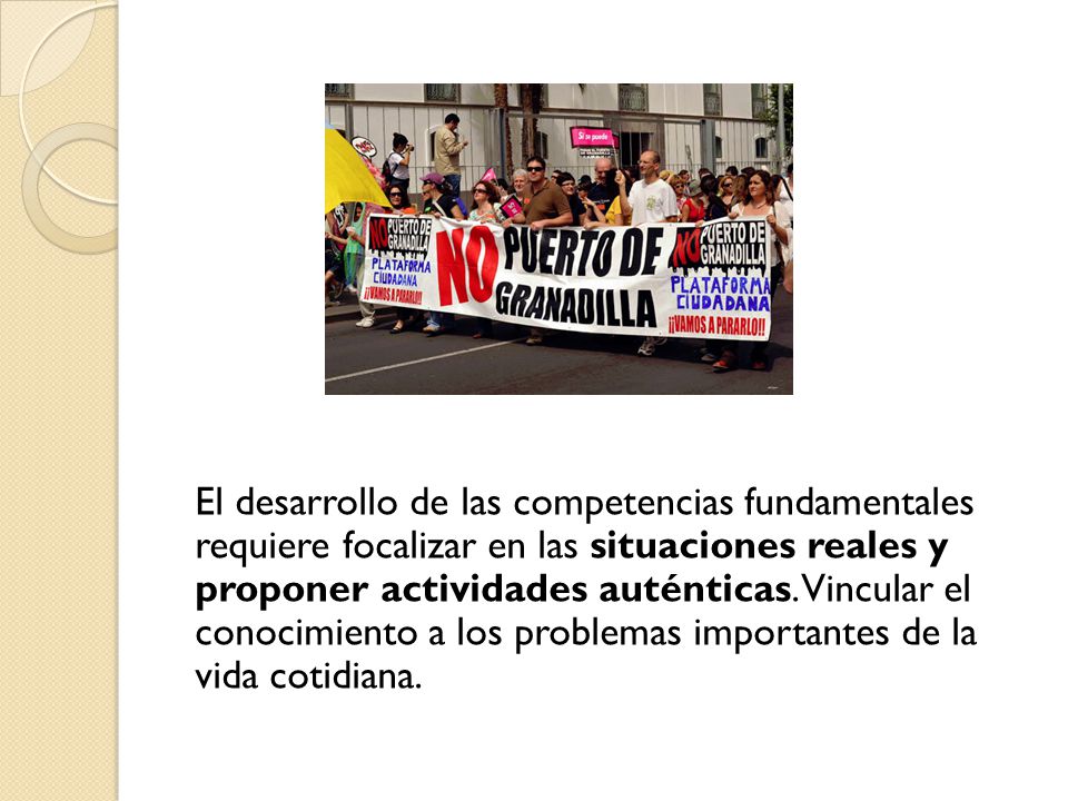 El desarrollo de las competencias fundamentales requiere focalizar en las situaciones reales y proponer actividades auténticas.