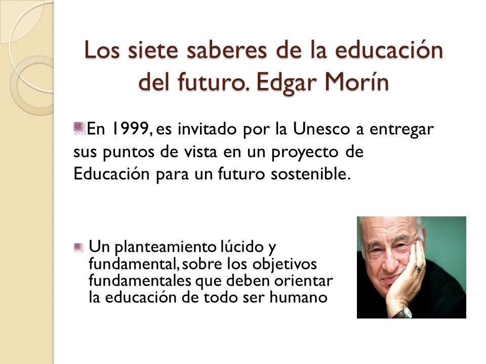 Los siete saberes de la educación del futuro. Edgar Morín