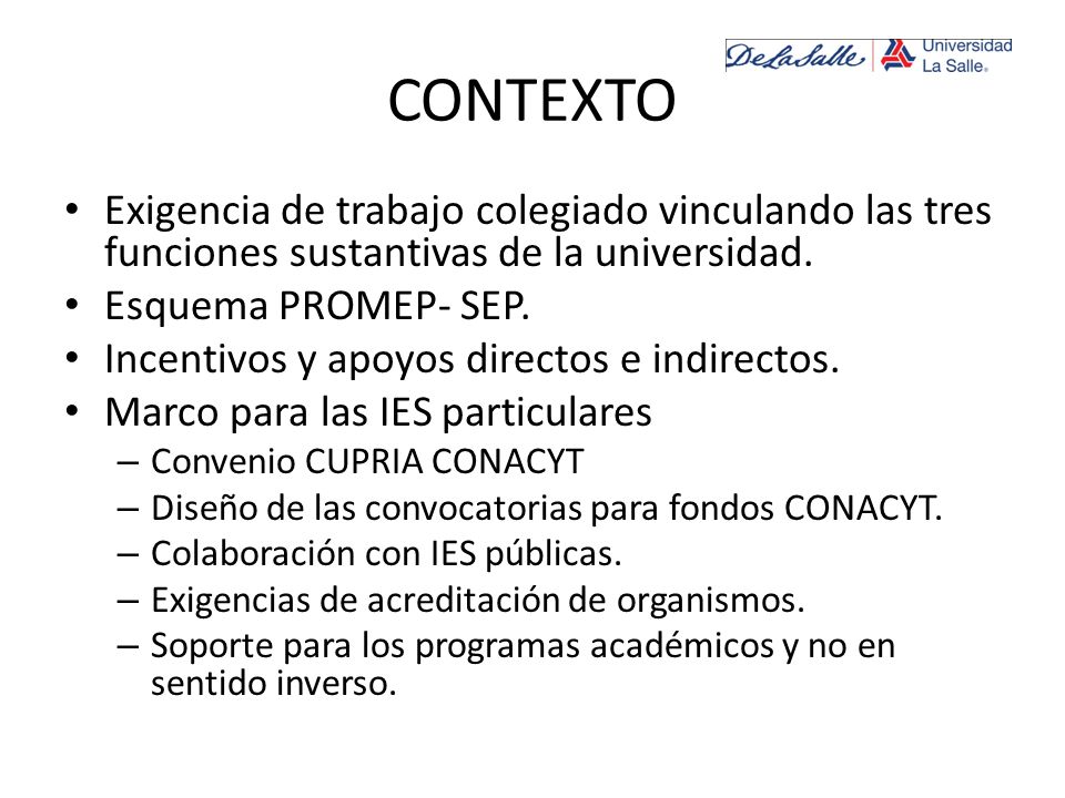 CONTEXTO Exigencia de trabajo colegiado vinculando las tres funciones sustantivas de la universidad.