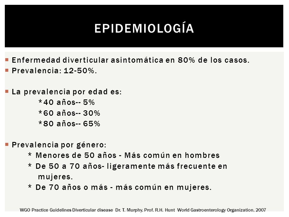 Epidemiología Enfermedad diverticular asintomática en 80% de los casos. Prevalencia: 12-50%. La prevalencia por edad es: