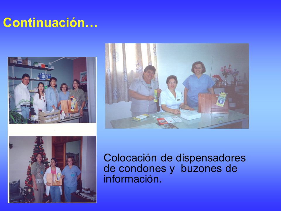 Continuación… Colocación de dispensadores de condones y buzones de información.