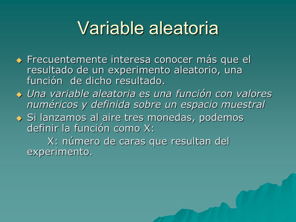 Variable aleatoria Frecuentemente interesa conocer más que el resultado de un experimento aleatorio, una función de dicho resultado.