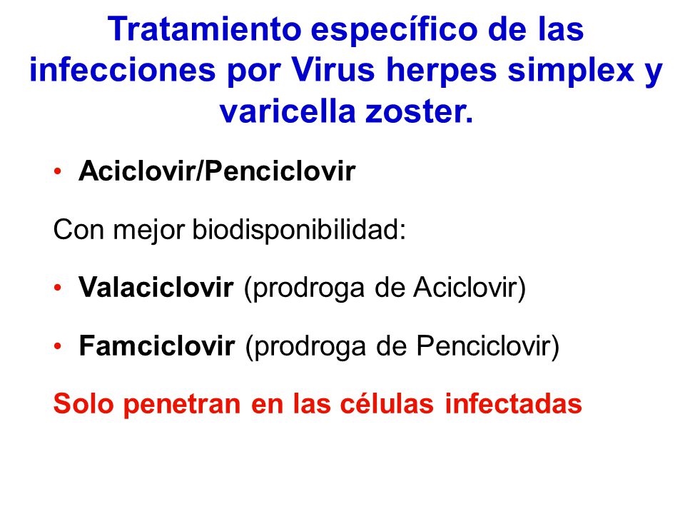 Tratamiento específico de las infecciones por Virus herpes simplex y varicella zoster.