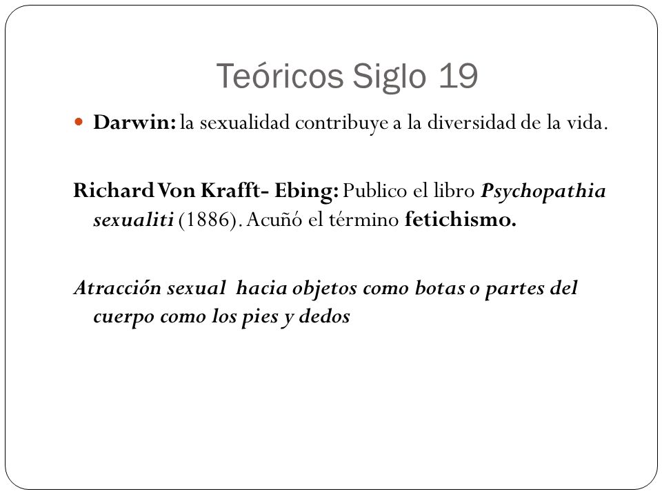 Teóricos Siglo 19 Darwin: la sexualidad contribuye a la diversidad de la vida.