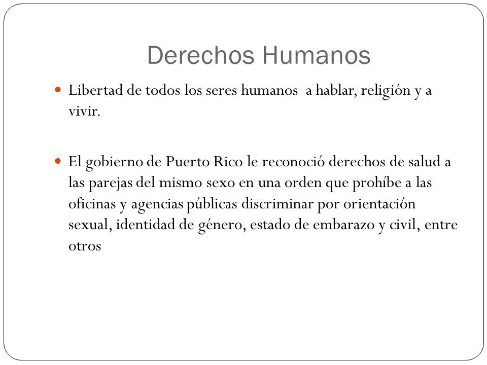 Derechos Humanos Libertad de todos los seres humanos a hablar, religión y a vivir.