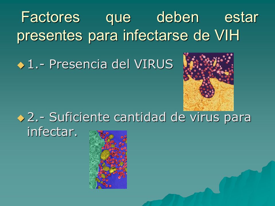 Factores que deben estar presentes para infectarse de VIH