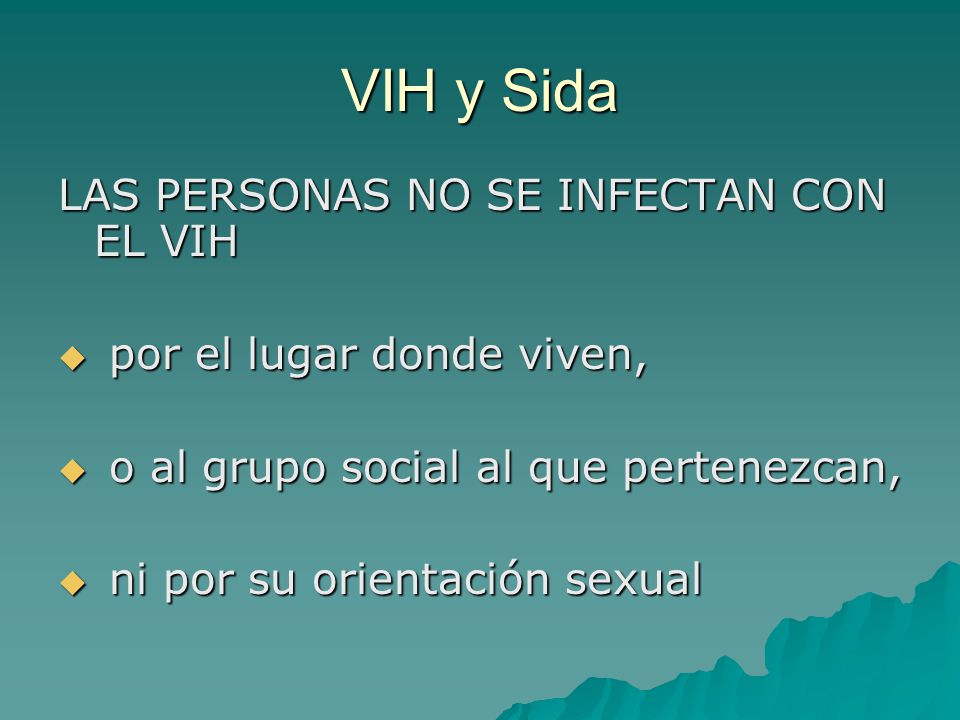 VIH y Sida LAS PERSONAS NO SE INFECTAN CON EL VIH