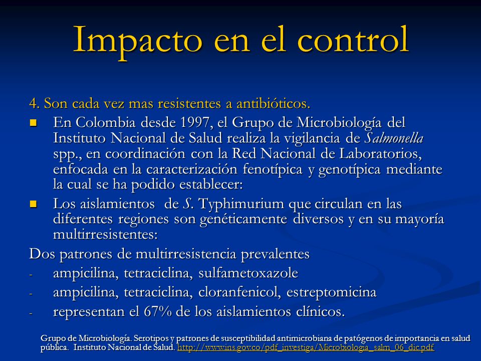 Impacto en el control 4. Son cada vez mas resistentes a antibióticos.
