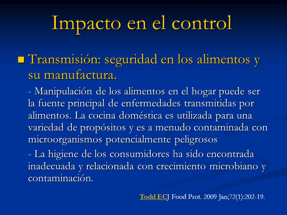 Impacto en el control Transmisión: seguridad en los alimentos y su manufactura.