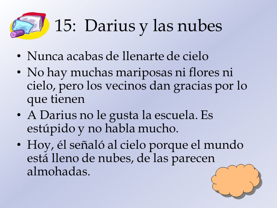15: Darius y las nubes Nunca acabas de llenarte de cielo