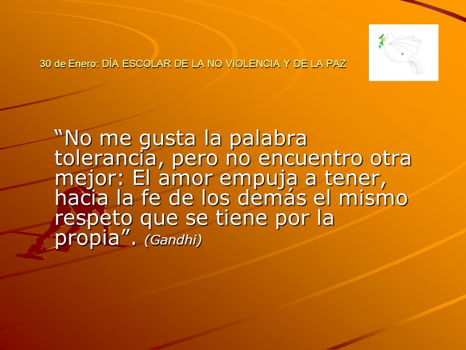 30 de Enero: DÍA ESCOLAR DE LA NO VIOLENCIA Y DE LA PAZ