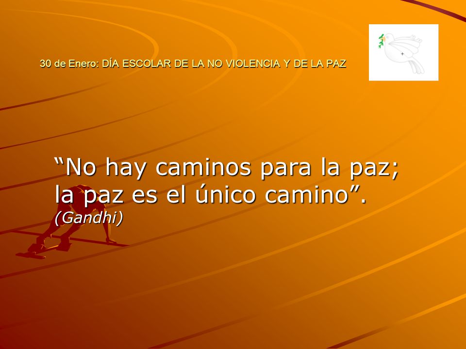 30 de Enero: DÍA ESCOLAR DE LA NO VIOLENCIA Y DE LA PAZ