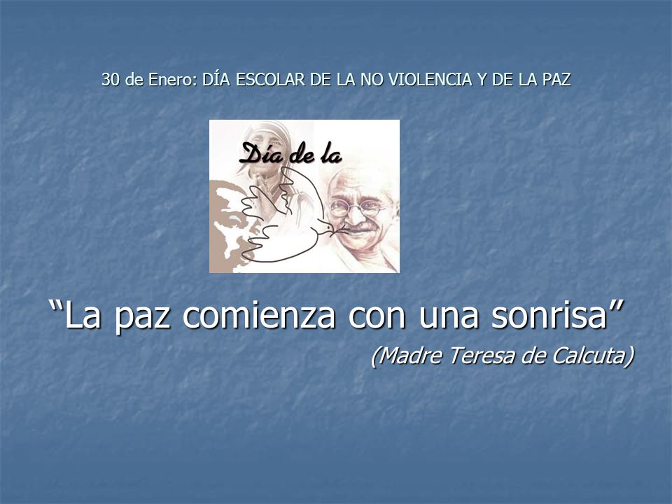 30 de Enero: DÍA ESCOLAR DE LA NO VIOLENCIA Y DE LA PAZ