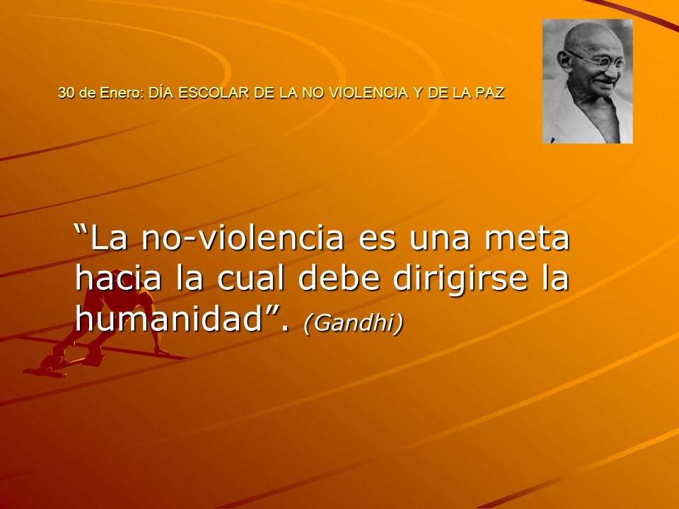 30 de Enero: DÍA ESCOLAR DE LA NO VIOLENCIA Y DE LA PAZ