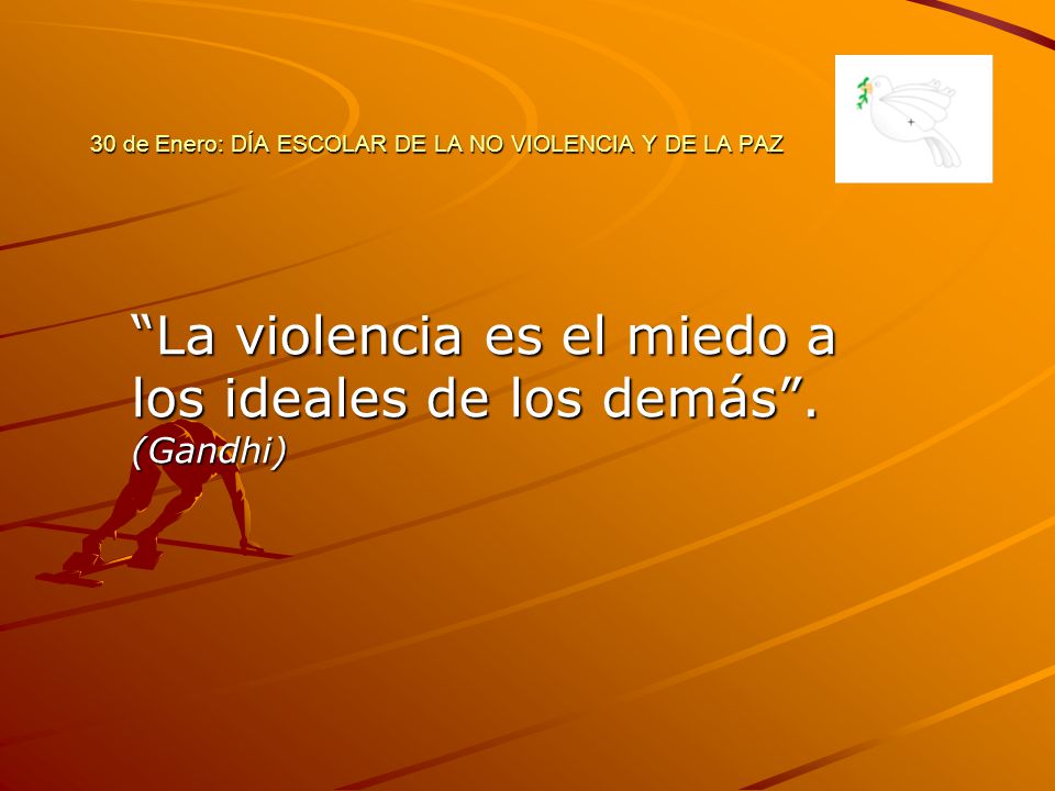 30 de Enero: DÍA ESCOLAR DE LA NO VIOLENCIA Y DE LA PAZ