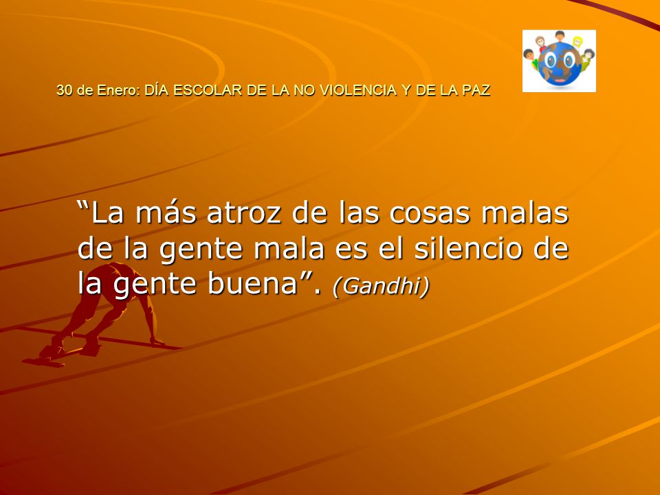 30 de Enero: DÍA ESCOLAR DE LA NO VIOLENCIA Y DE LA PAZ