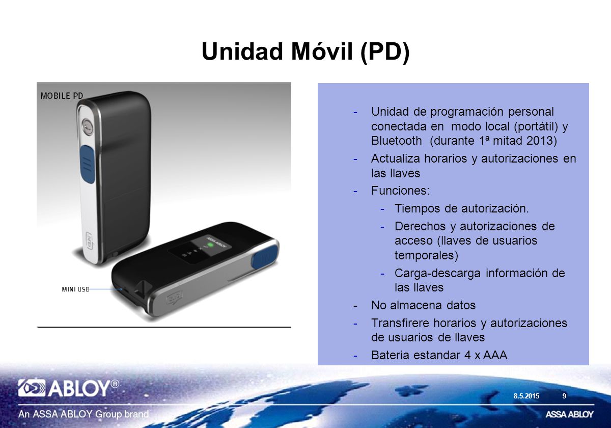 Unidad Móvil (PD) Unidad de programación personal conectada en modo local (portátil) y Bluetooth (durante 1ª mitad 2013)