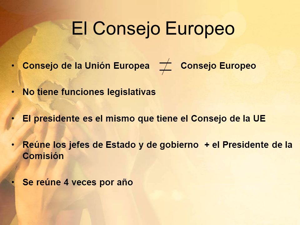 El Consejo Europeo Consejo de la Unión Europea Consejo Europeo